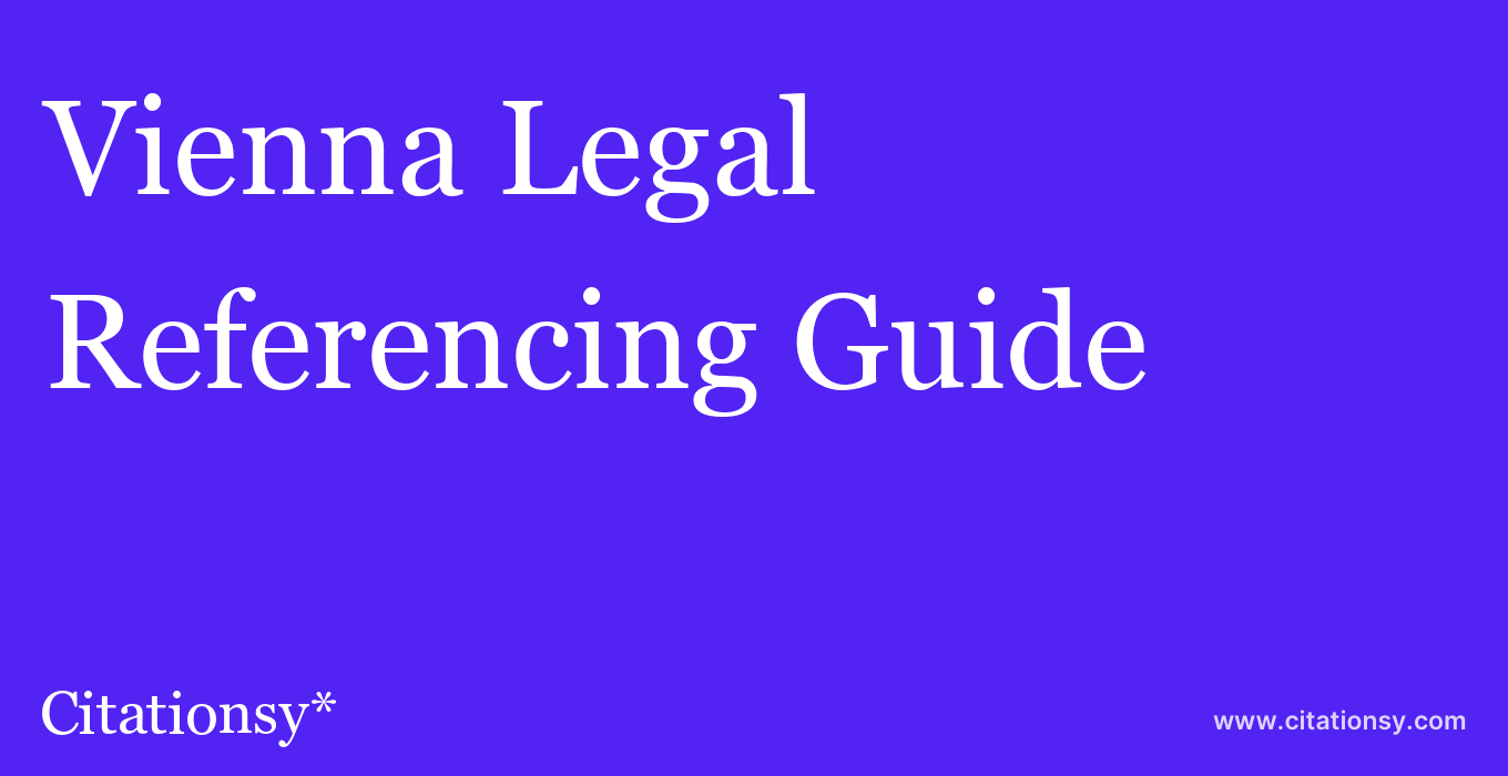 cite Vienna Legal  — Referencing Guide